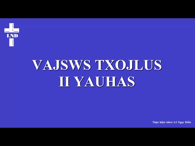 II Giăng Trọn Bộ Tiếng H’Mông Trắng || 2 Yauhas Vajswv Txojlus Hmoob Dawb