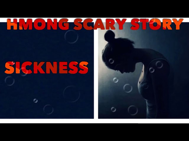 Hmong Scary Story   Sickness