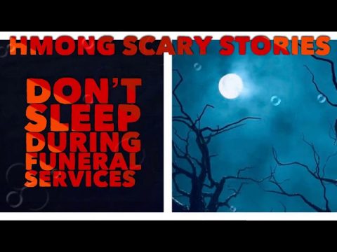 Hmong Scary Stories -  Don't Sleep During Funeral Services