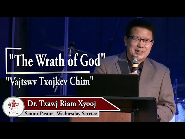01-27-2021 || Wednesday Service “The Wrath of God/ Vajtswv Txojkev Chim” || Dr. Txwaj Riam Xyooj