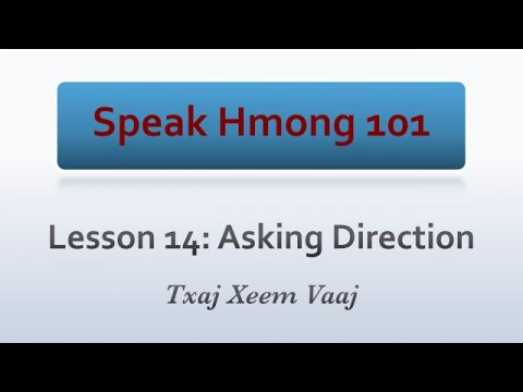 Speak Hmong 101: Lesson 14 - Asking Direction (Learn to Speak Hmong & Kawm Lus Hmoob)