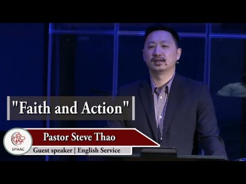 02-07-2021 || English Service || "Faith and Action" || Guest Speaker Pastor Steve Thao