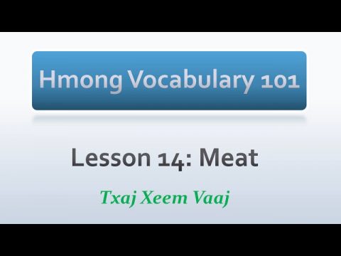 Hmong Vocabulary 101: Lesson 14 - Different Kind of Meats (Learn to Speak Hmong & Kawm Lus Hmoob)