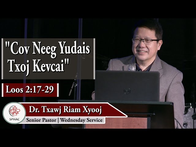 02-10-2021 || Wednesday Service “Cov Neeg Yudais Txoj Kevcai” || Dr. Txawj Riam Xyooj