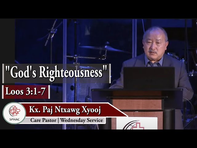02-17-2021 || Wednesday Service “God’s Righteousness” || Kx. Paj Ntxawg Xyooj