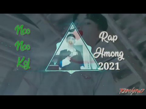 Nco Nco Koj ❤❤❤- Rap Hmong 2021