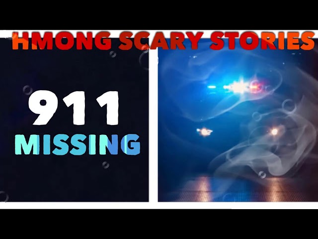 Hmong Scary Stories – 911 Missing