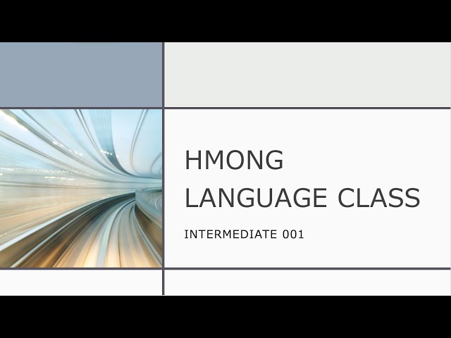 Zoom Classes – Intermediate Class 001 – Learn the Hmong language