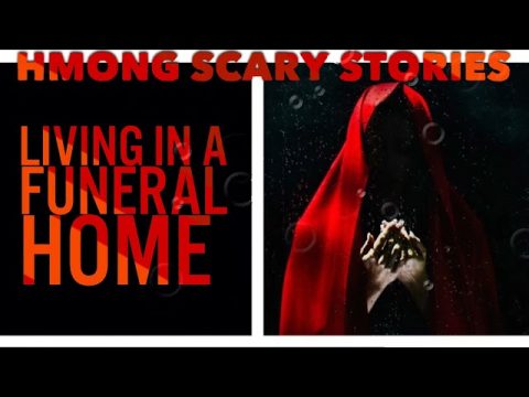 Hmong Scary Stories - Living in a Funeral Home
