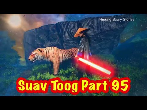 Suav Toog Khawv Koob Dab Tsov (Hmong Action Audio Story ) Part 95