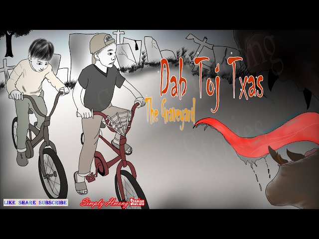 Dab Toj Ntxas | The Graveyard | Hmong Scary Story 4/19/2021
