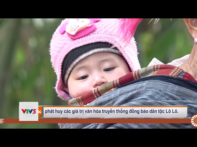 [TIẾNG MÔNG] NỖ LỰC BẢO TỒN VÀ PHÁT TRIỂN VĂN HÓA LÔ LÔ | VTV5