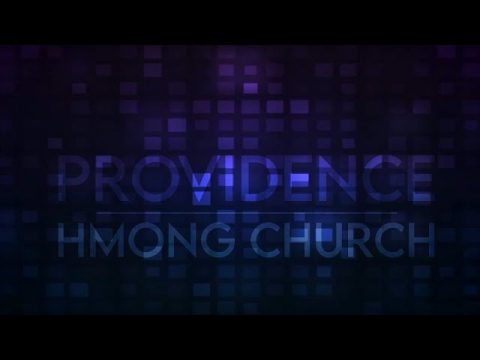 Providence Hmong Church Worship Service (4-18-2021)