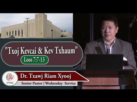 04-28-2021 || Wednesday Service "Txoj Kevcai & Kev Txhaum" || Dr. Txawj Riam Xyooj