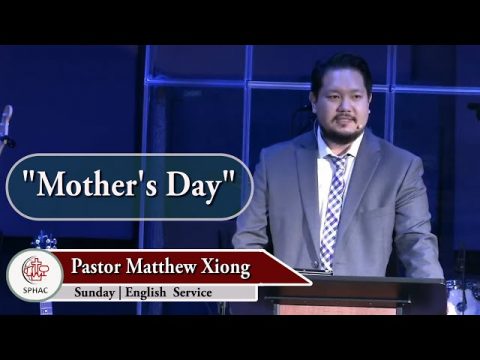 05-09-2021 || English Service "Mother's Day" || Pastor Matthew Xiong