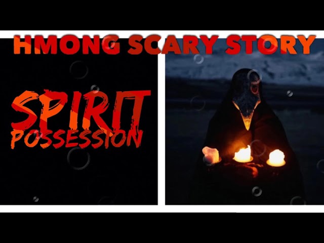 Hmong Scary Story-Spirit Possession