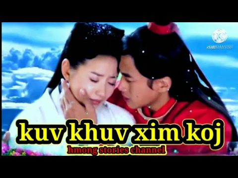 Kuv Khuv Xim Koj - hmong sad love story