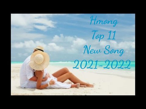 hmong new song 2021-2022 hmong song tawm tshiab zoo mloog kho siab heev