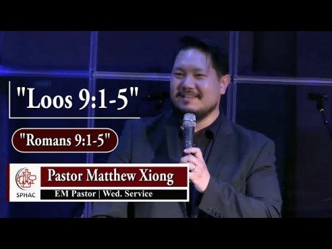 06-02-2021 || Wednesday Service "Romans 9:1-5" || Pastor Matthew Xiong