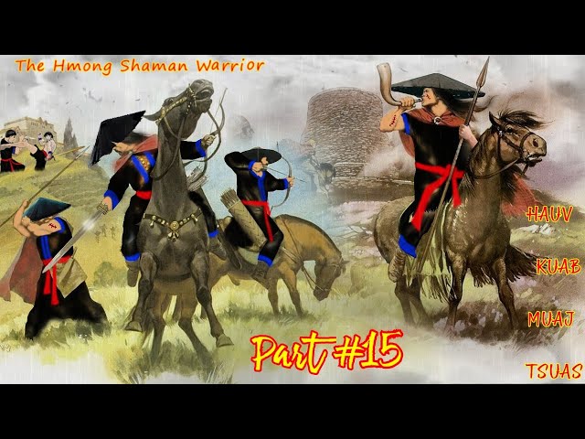 Hauv kuab muaj tsuas The Hmong warrior ( Part #15 ) 06/11/2021