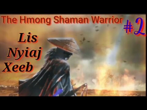 Lis nyiaj xeeb the Hmong Shaman Warrior ( part2 ) .11/6/2021..