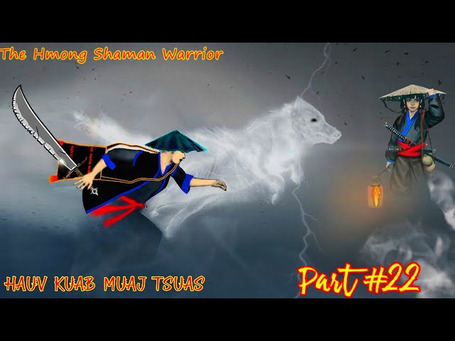 Hauv kuab muaj tsuas The Hmong warrior ( Part #22 ) 06/15/2021