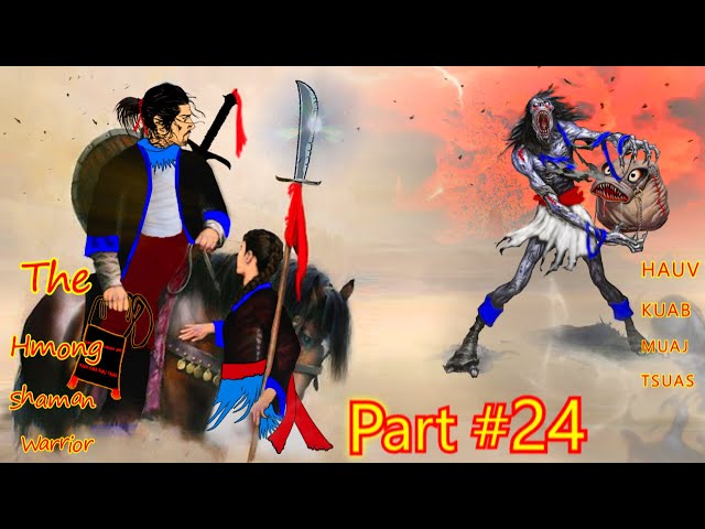 Hauv kuab muaj tsuas The Hmong warrior ( Part #24 ) 06/17/2021
