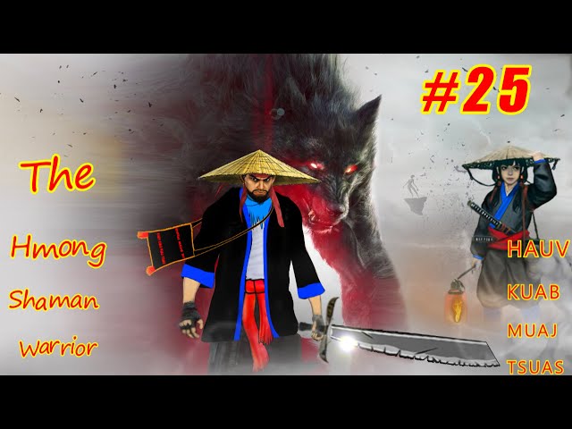 Hauv kuab muaj tsuas The Hmong warrior ( Part #25 ) 06/18/2021