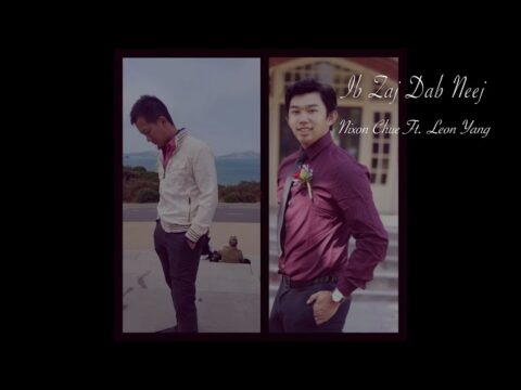 (New Hmong Song 2021)- Ib Zaj Dab Neeg - Nixon Chue ft. Leon Yang