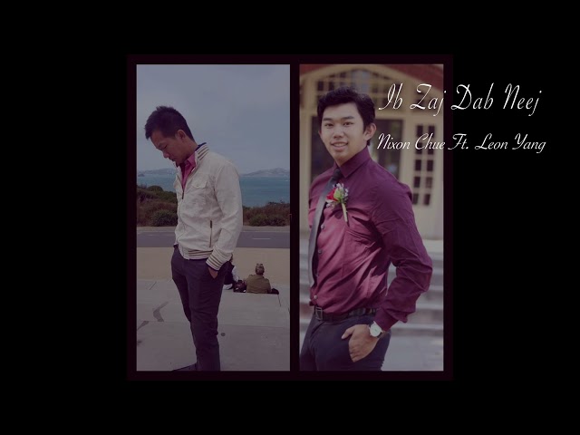 (New Hmong Song 2021)- Ib Zaj Dab Neeg – Nixon Chue ft. Leon Yang