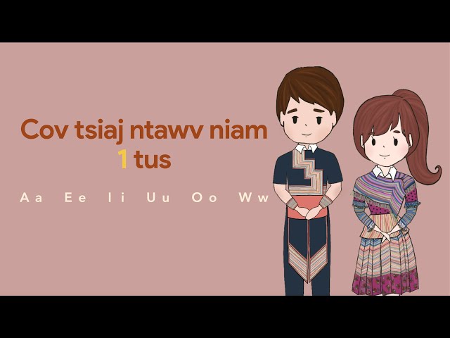 Zaj 2: Cov tsiaj ntawv niam 1 tus – Nguyên âm đơn tiếng Mông | Teeb Ci