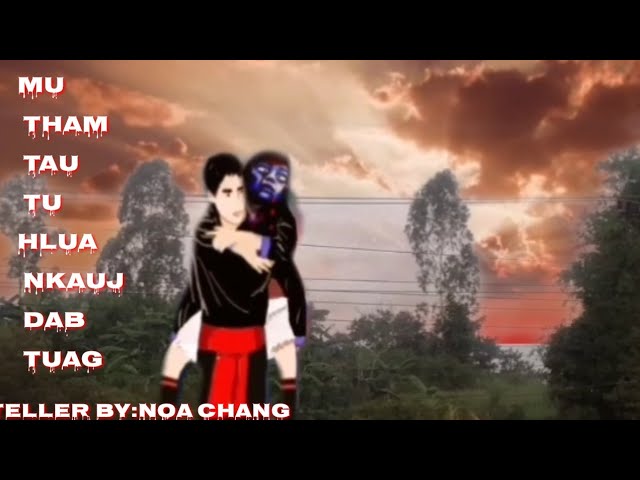 Dab neeg-hmong scary story! Mu tham hlua nkauj tham tau dab tuag
