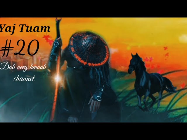 yaj tuam the hmong shaman warraior (paet 20)6/7/2021