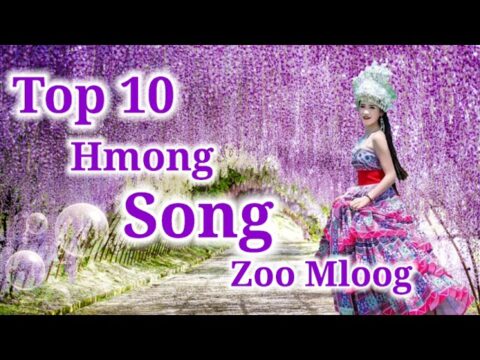 Top 10 Hmong Song Zoo Mloog - Suab Nkauj Kho Siab Tus siab heev li