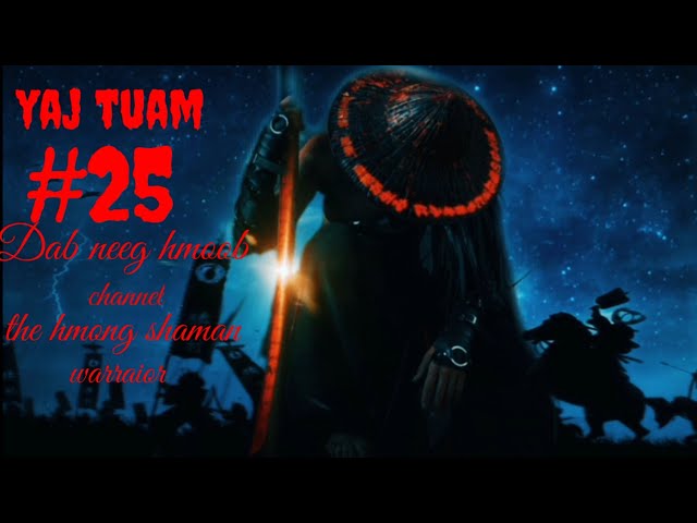 yaj tuam the hmong shaman warraior (paet 25)11/7/2021