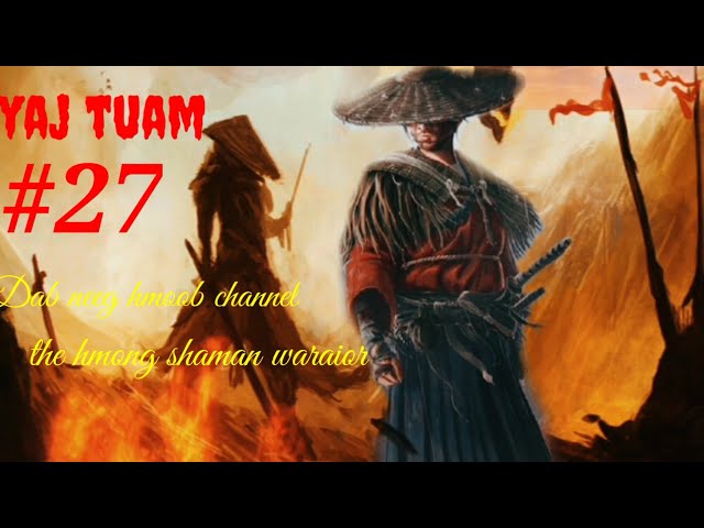 yaj tuam the hmong shaman warraior (paet 27)14/7/2021