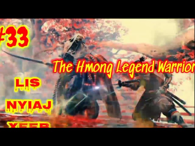 Lis Nyiaj Xeeb The Hmong Legend Warrior ( Part33 ) 18 / 7 / 2021…