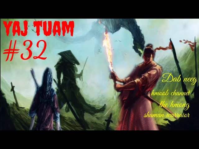 yaj tuam the hmong shaman warraior (paet 32) 18/7/2021