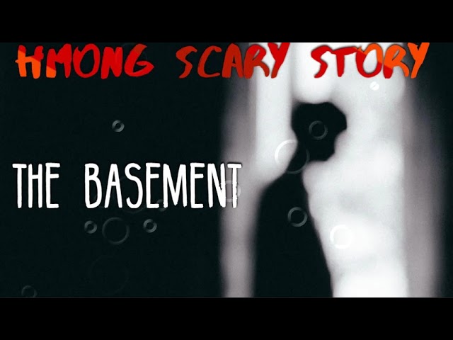 Hmong Scary Story-The Basement