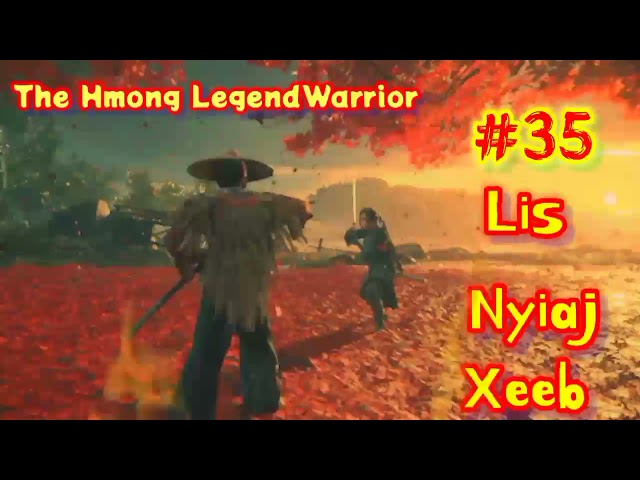 Lis Nyiaj Xeeb The Hmong Legend Warrior part kawg 19 / 7 / 2021…