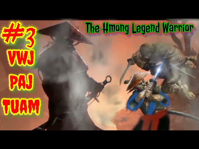 Vwj Paj Tuam The Hmong Legend Warrior ( Part3 ) 21 / 7 /2021 …