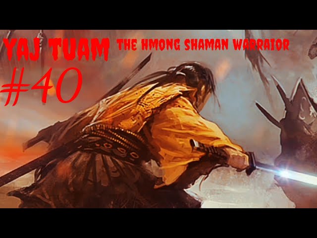 yaj tuam the hmong shaman warraior (paet 40)27/7/2021