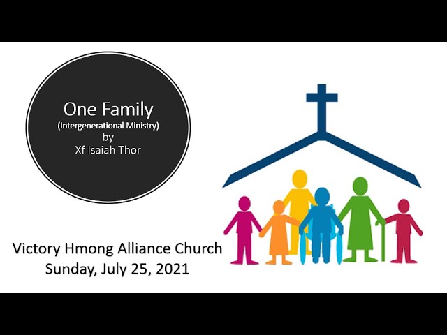 VHAC Sunday Service 7/25/2021 – One Family (Intergenerational Ministry) by Xf Isaiah Thoj