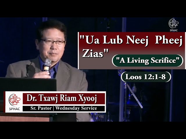 07-28-2021 || Wednesday Service “Ua Lub Neej Pheej Zias” || Dr. Txawj Riam Xyooj