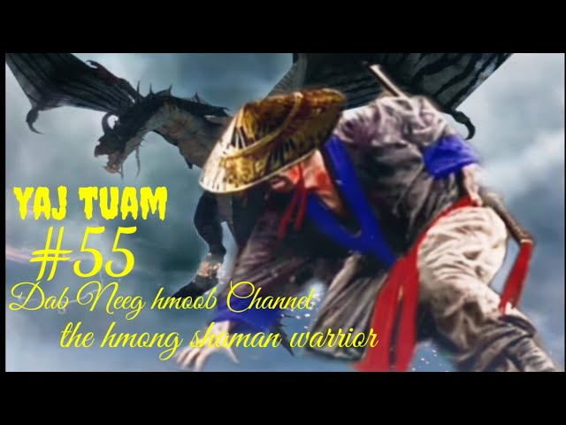 yaj tuam the hmong shaman warrior (part 55) 8/8/2021
