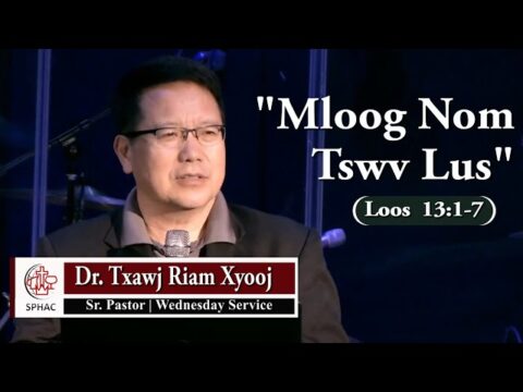 08-11-2021 || Wednesday Service "Mloog Nom Tswv Lus" || Dr. Txawj Riam Xyooj