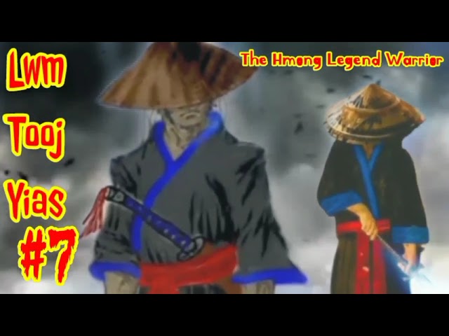 Lwm Tooj Yias The Hmong Legend Warrior ( part7 ) 15/8/2021