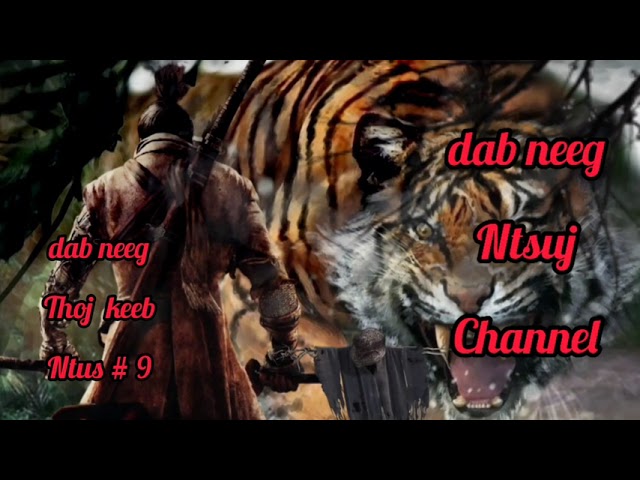 dab neeg thoj keeb the Hmong shaman warrior ( part 9 )