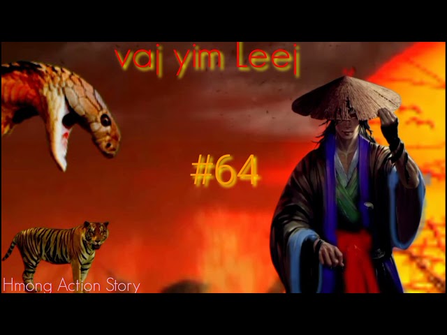 vaj yim Leej.part64″..( Hmong Action Story)..10/9/2021..
