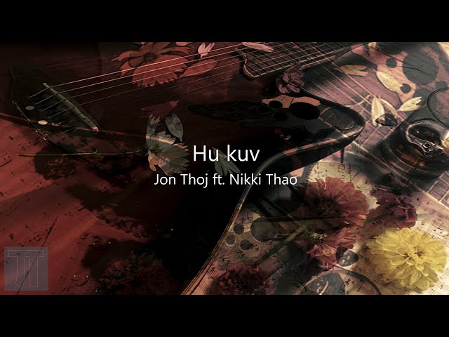 JonThoj – Hu Kuv ft. Nikki Thao (Official Audio)_Hmong New Music